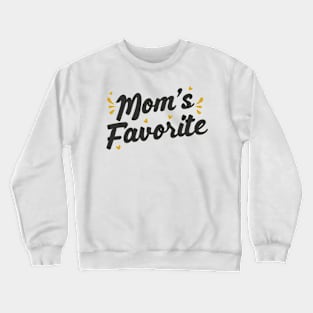 Mom's Favorite Text Design Crewneck Sweatshirt